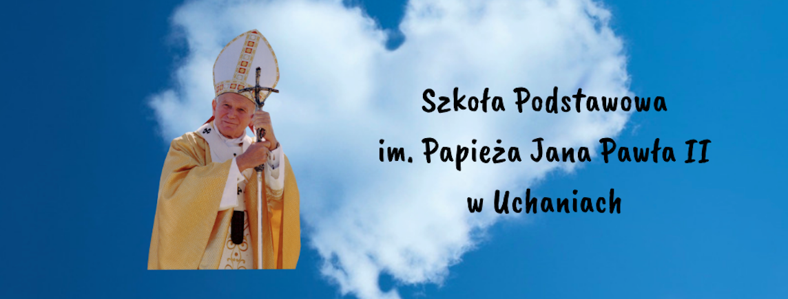 Szkoła Podstawowa im. Papieża Jana Pawła II Uchanie